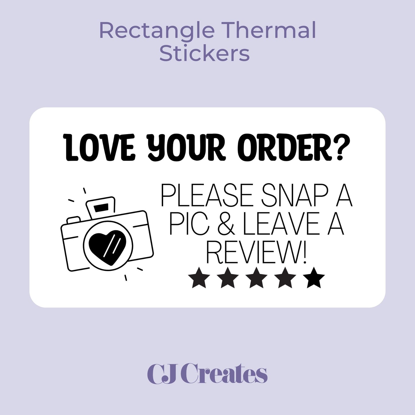 Love Your Order - Snap a Pic Rectangle Thermal Stickers