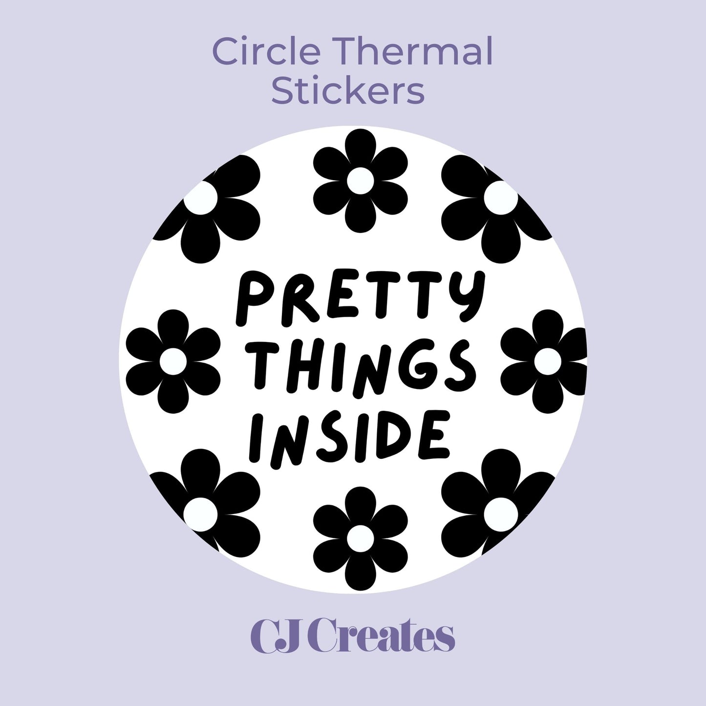 Pretty Things Inside (flowers) Circle Thermal Stickers