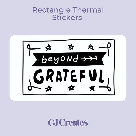 Beyond Grateful Rectangle Thermal Stickers
