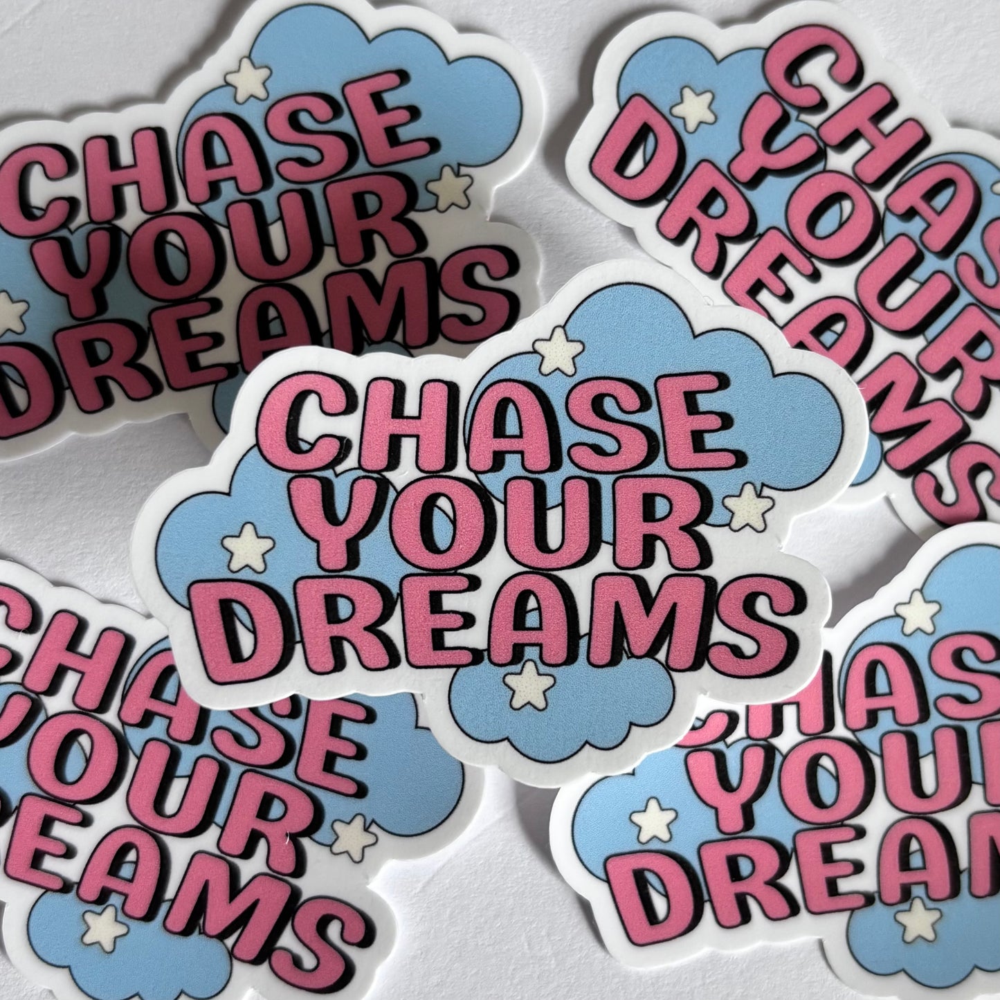 CHASE YOUR DREAMS (Die Cut Sticker)