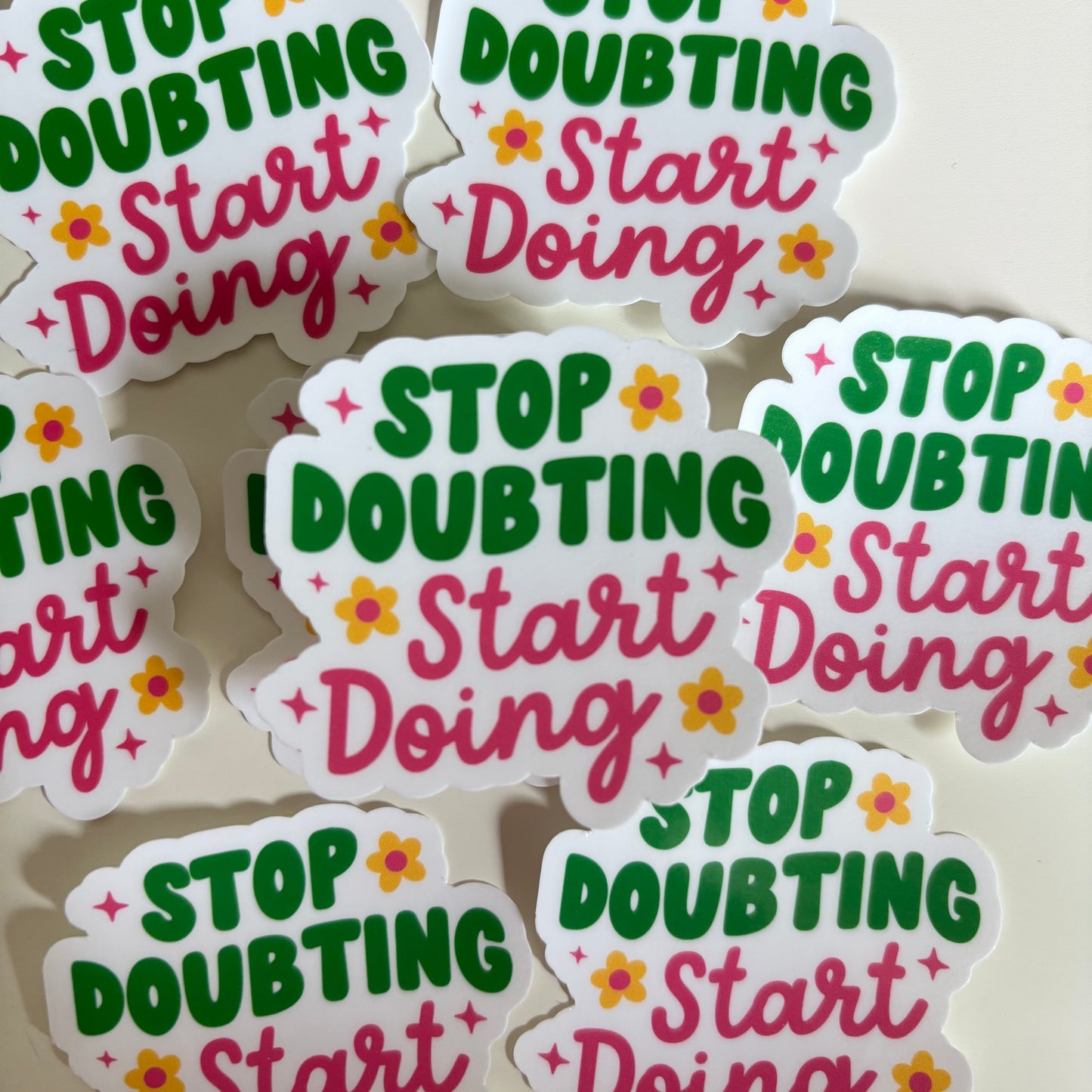 STOP DOUBTING START DOING (Die Cut Sticker)