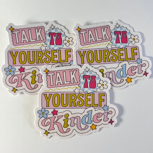 Talk To Yourself Kinder (Die Cut Sticker)