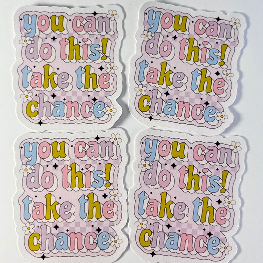 You Can Do This! (Die Cut Sticker)