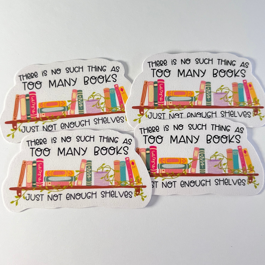 Too Many Books - No Such Thing (Die Cut Sticker)