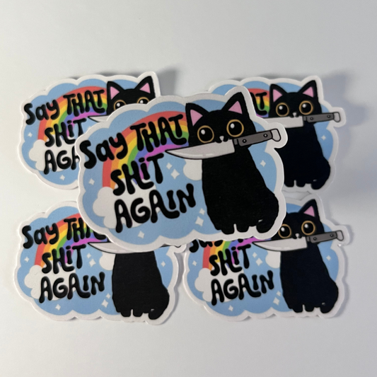 Say That Sh*t Again (Die Cut Sticker)