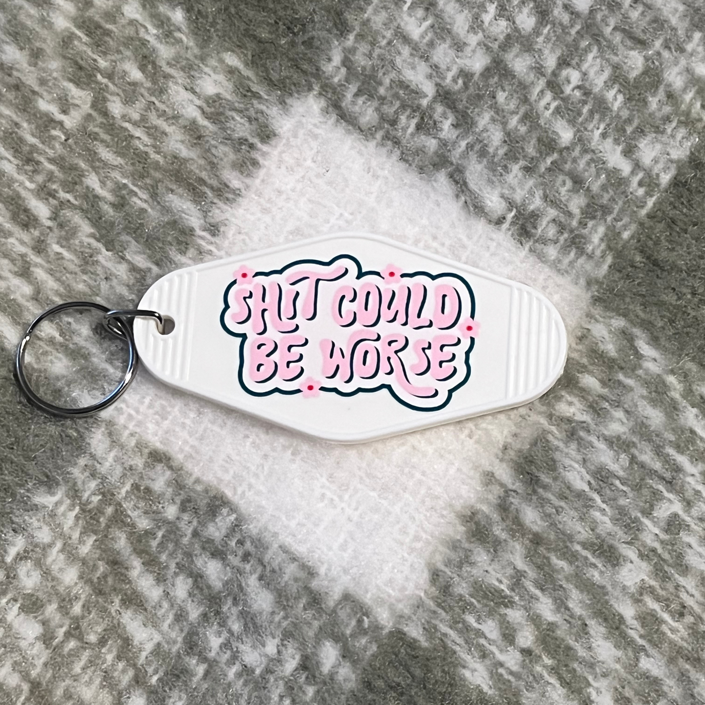 Sh*t Could Be Worse Keychain