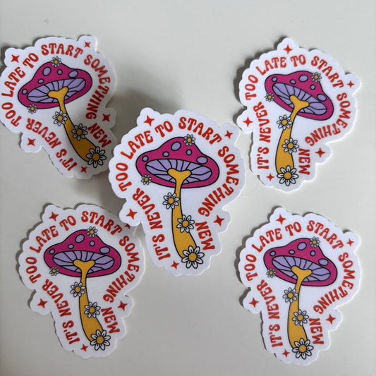 ITS NEVER TO LATE (Die Cut Sticker)