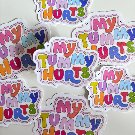 MY TUMMY HURTS (Die Cut Sticker)