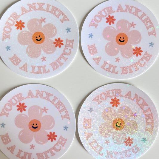 YOUR ANXIETY IS A LIL BITCH (Die Cut Sticker)