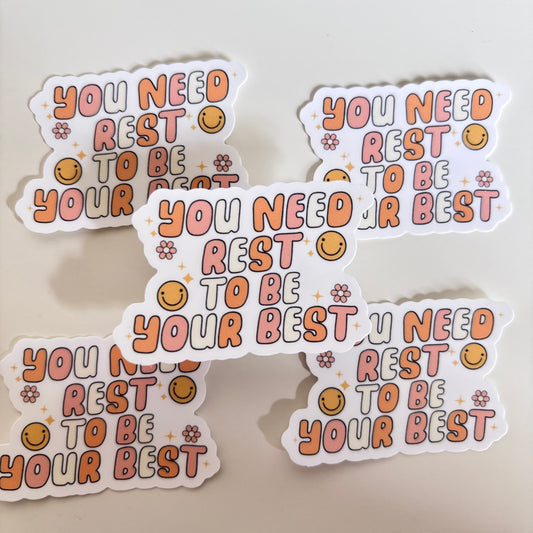 YOU NEED REST TO BE YOUR BEST (Die Cut Sticker)