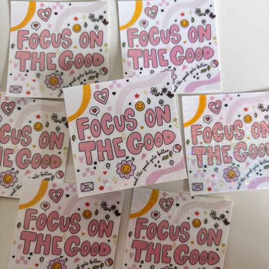 FOCUS ON THE GOOD (Die Cut Sticker)