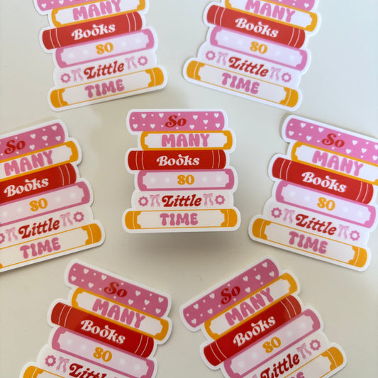 SO MANY BOOKS SO LITTLE TIME (Die Cut Sticker)