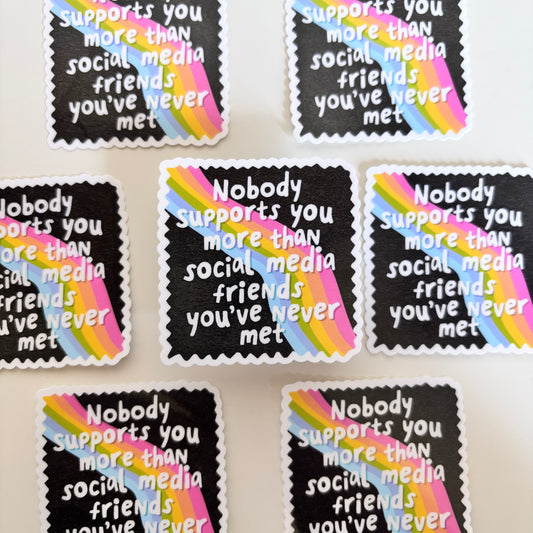 NOBODY SUPPORTS YOU MORE THAN (Die Cut Sticker)