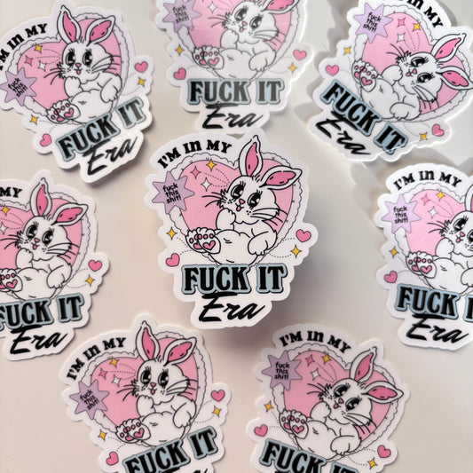 IM IN MY FUCK IT ERA (Die Cut Sticker)