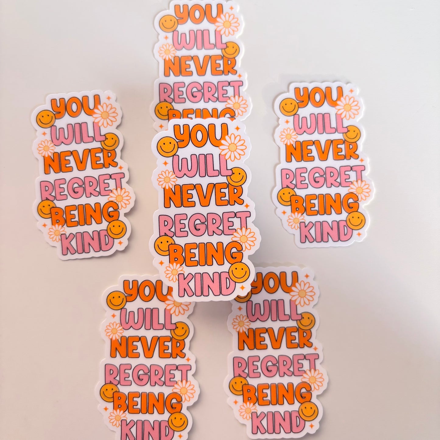 YOU WILL NEVER REGRET BEING KIND (Die Cut Sticker)