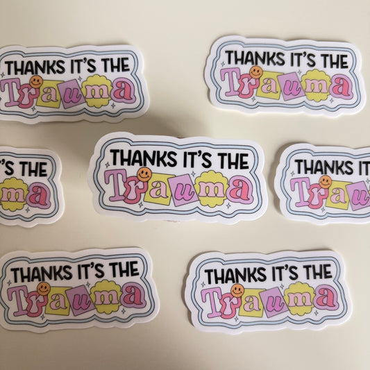 THANKS ITS THE TRAUMA (Die Cut Sticker)