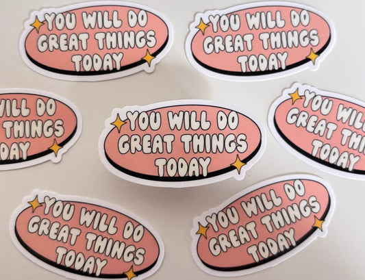GREAT THINGS TODAY (Die Cut Sticker) - OVAL