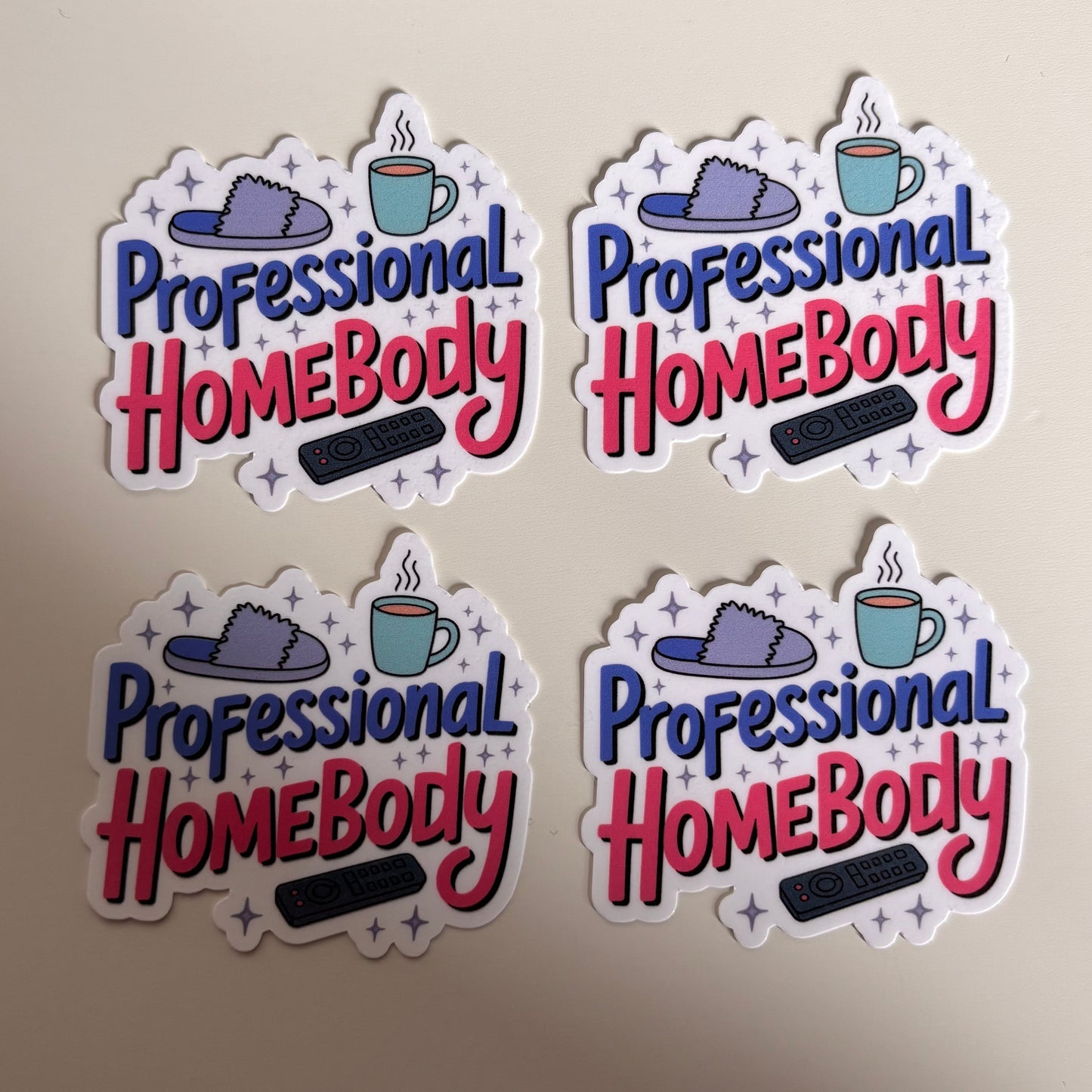 PROFESSIONAL HOMEBODY (Die Cut Sticker)
