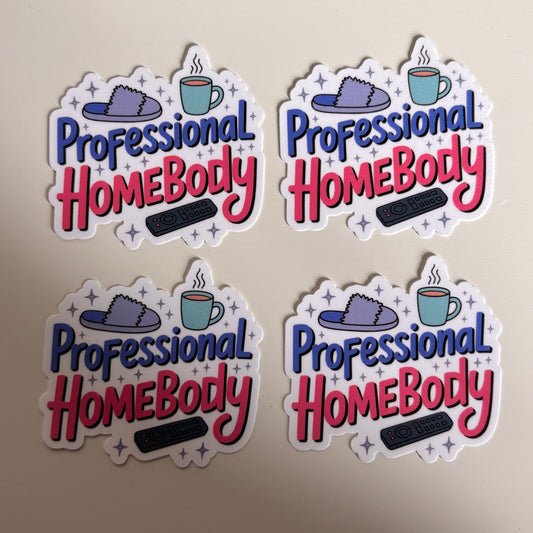 PROFESSIONAL HOMEBODY (Die Cut Sticker)