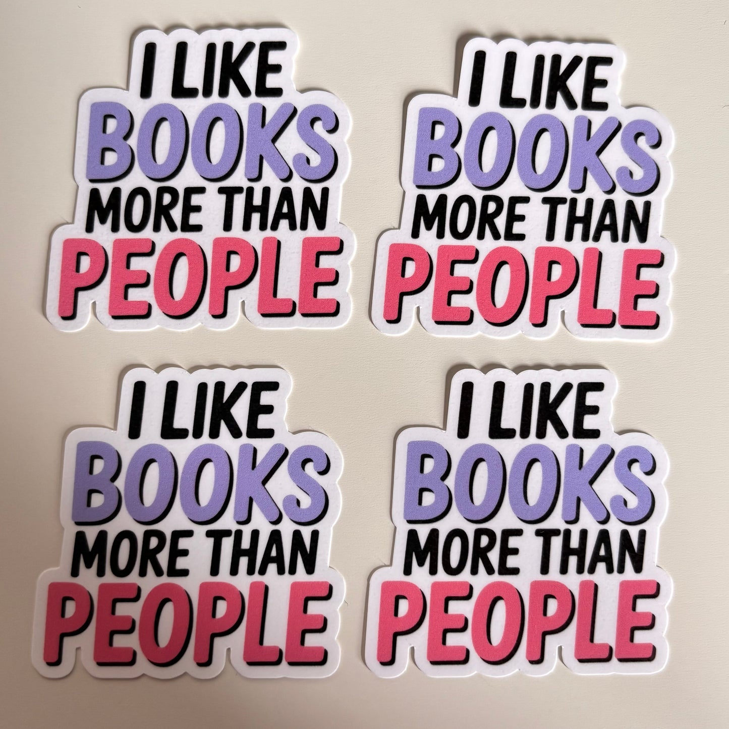 I LIKE BOOKS MORE THAN PEOPLE (Die Cut Sticker)