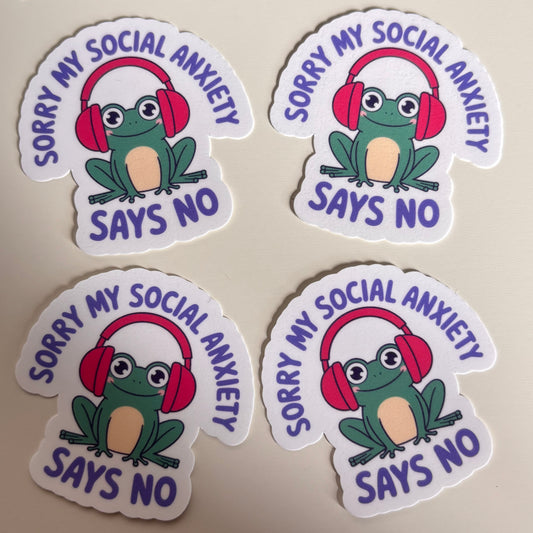 MY SOCIAL ANXIETY SAYS NO (Die Cut Sticker)