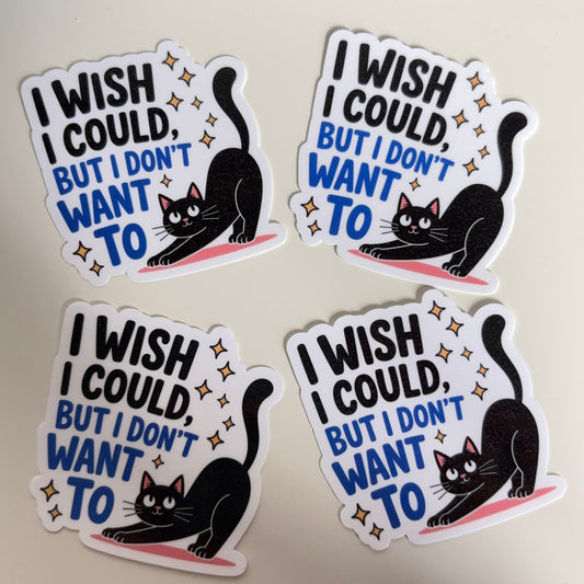 I WISH I COULD (Die Cut Sticker)
