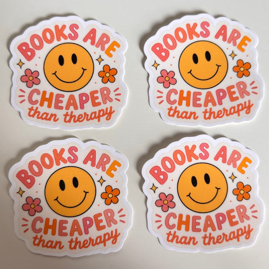 BOOKS ARE CHEAPER THAN THERAPY (Die Cut Sticker)