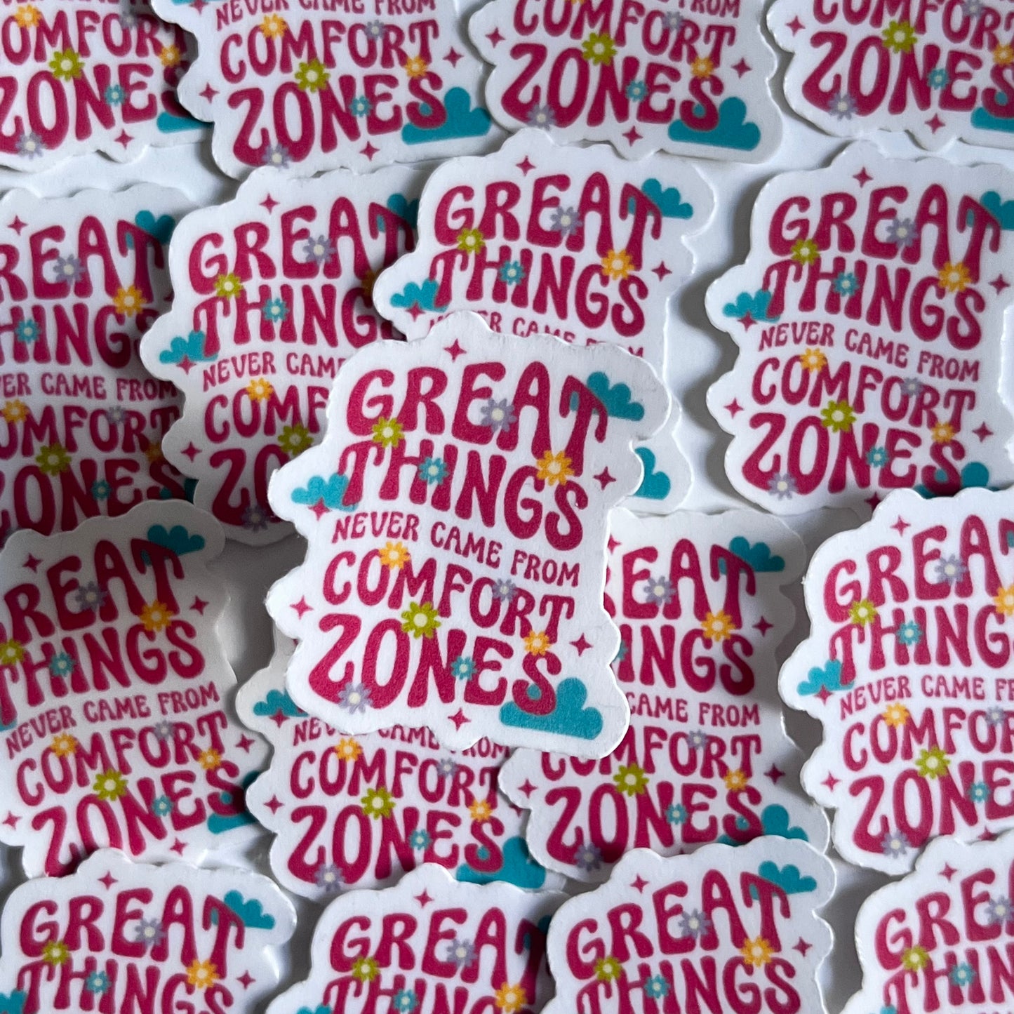 Great things never come from comfort zones (die cut sticker)