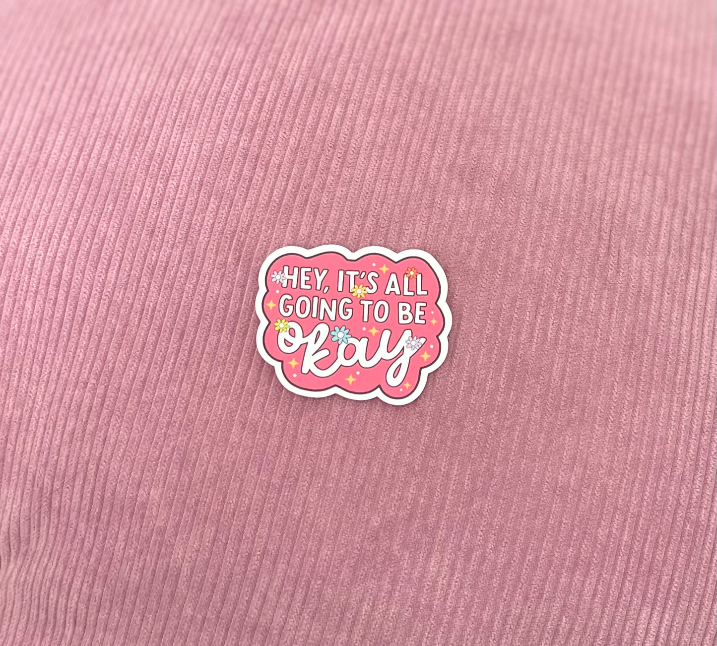 Its all going to be okay sticker