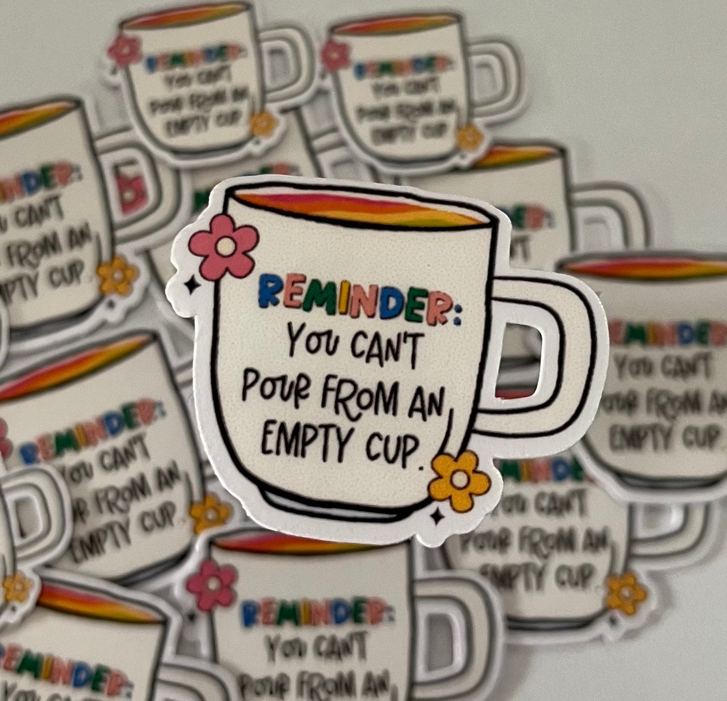 You Cant pour from an empty cup Die Cut Sticker