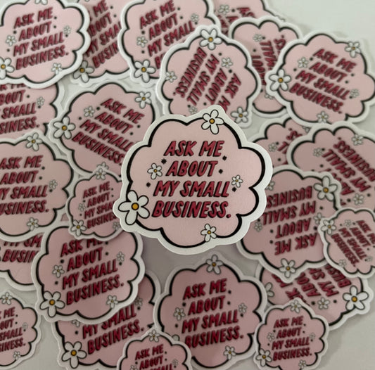 Ask me about my small biz die cut sticker